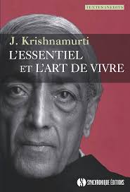 L'essentiel et l'art de vivre: textes inédits : Krishnamurti, Jiddu, McCoy, Ray,  Dubois, Michel: Amazon.es: Libros