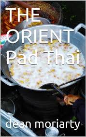 The Orient Pad Thai Kindle Edition By Dean Moriarty Children Kindle Ebooks Amazon Com Pad Thai Moriarty Great Books To Read