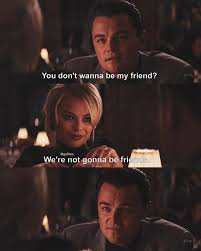 Good Film Quotes On Instagram The Wolf Of Wall Street 2013 Vibesnly Movie Quotes Inspirational Movie Quotes Funny Movie Quotes