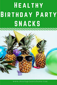 Easy Birthday Party Snack Ideas Easy Healthy Birthday Party Snack Ideas For Kids In 2020 Birthday Party Snacks Fun Christmas Party Games Bachelorette Party