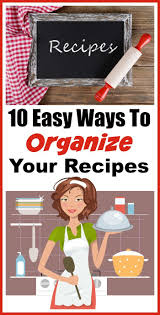 10 Easy Ways To Organize Your Recipes Kitchen Hacks Organization Organization Hacks Recipe Organization