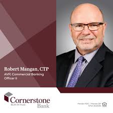 Meet Robert Mangan, our Assistant Vice President, Commercial Banking  Officer! Bob has surpassed two decades in the banking industry, including  over a decade with Cornerstone Bank. He serves as a trusted and
