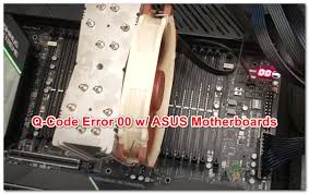 Usually a dead bios battery will not cause this to happen and the common effects of it is date/time always being reset, but causing a computer to not boot at all is very possible with a dead cr2032 battery. How To Fix Error Q Code 00 On Asus Motherboard Appuals Com