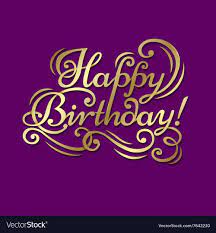 Happy Birthday Royalty Free Vector Image Vectorstock Happy Birthday Images Happy Birthday Cards Purple Happy Birthday