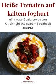 Ottolenghi Rezept Fur Heisse Tomaten Auf Kaltem Joghurt So Einfach So Kostlich Gutbeihitze Rezepte Ottolenghi Rezepte Vegetarischer Hauptgang
