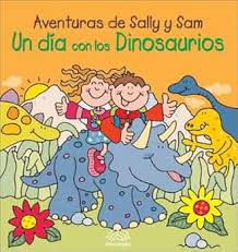 Un dia con los dinosaurios: A Day with the Dinosaurs, Spanish-Language  Edition (Aventuras de Sally y Sam) (Spanish Edition): Burden, Neil:  9789707180123: Amazon.com: Books