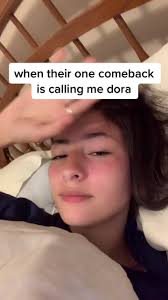 Comebacks for When People Call You Dora