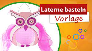 Laterne basteln anleitung laterne basteln vorlagen kinderleichte laternen basteln. Laterne Basteln Vorlage Eule Fur St Martinsumzug Trendmarkt24 Youtube