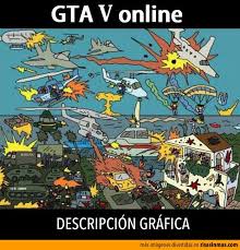Podrás vivir magníficas aventuras al más puro estilo gta y disfrutar de tu juego favorito en versión online gratuita. Gta V Online Descripcion Grafica Gta Online Funny Gaming Memes Gta