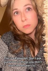 Never Ask A Question If Youre Not Ready for The Answer