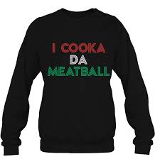 Sux even more bc i heard her talk so much i basically read this with her voice. I Cooka Da Meatball Meme Funny Trending Italian Slang Joke