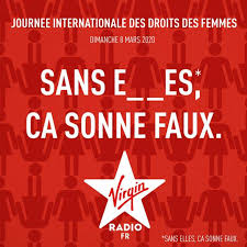Pourquoi plus celle là qu'une autre ?? Virgin Radio Une Campagne Denommee Sans Elles Ca Sonne Faux