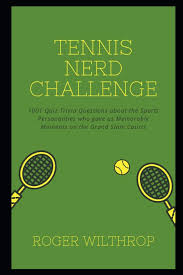 Instantly play online for free, no downloading needed! Tennis Nerd Challenge 1001 Quiz Trivia Questions About The Sports Personalities Who Gave Us Memorable Moments On The Grand Slam Courts Tennis Trivia Quiz Wilthrop Roger 9798726529868 Amazon Com Books