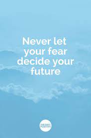 Never Let Fear Decide Your Future Motivational Quote Inspiration Inspirational Quotes For Entrepreneurs Self Motivation Quotes Inspiring Quotes About Life