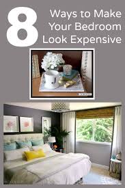 8 Ways To Make Your Bedroom Look Expensive Remodel Bedroom Home Home Decor