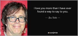 Two of the best book quotes from ben. Top 25 Quotes By Ben Folds Of 67 A Z Quotes