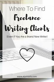 Where To Find Freelance Writing Clients Even If You Are A Brand New Writer Writing Jobs Freelance Writing Writing