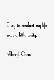 He is an american author that was born on february 11, 1962. Sheryl Crow Quotes Sayings Page 3