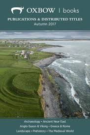 Oxbow Books Autumn 2017 Trade Catalogue Archaeology By