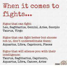 When joining these personalities together, it's merging two distinct archetypes. When It Comes To Fights Signs That Can Fight Leo Sagittarius Gemini Aries Scorpio Taurus Virgo Signs That Can Fight Better But Choose Not To Don T Underestimate Them Aquarius Libra Capricorn Pisces