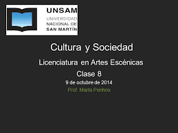 2— léon pallière, diario de viaje por la américa del sud, con introducción y notas de ricardo gutiérrez y 2007. Cultura Y Sociedad Licenciatura En Artes Escenicas Clase 8 9 De Octubre De 2014 Prof Marta Penhos Ppt Descargar