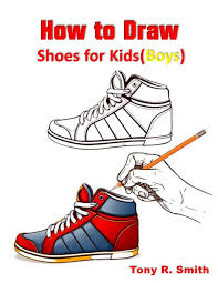 In this tutorial, you will learn what tools you can use to blend various shades drawn with your. How To Draw Shoes For Kids Boys Step By Step Techniques I Can Draw Books For Kids Book R Smith Tony 9781710798036 Amazon Com Books