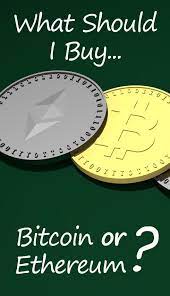 What Should I Buy Bitcoin Or Ethereum Bitcoin Business Bitcoin Cryptocurrency Bitcoin Mining