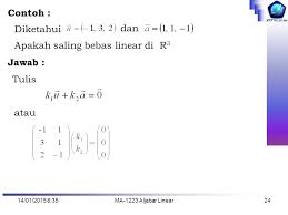 F disebut transformasi linear jika memenuhi 2 aksioma berikut. Aljabar Linear Elementer Ppt Download