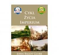 Cykl Życia Imperium. W poszukiwaniu środków zaradczych - John Bagot Glubb