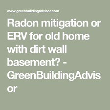 It's for an illegal basement sink that would drain directly into the ground instead of running out to the septic system. Radon Mitigation Or Erv For Old Home With Dirt Wall Basement Greenbuildingadvisor Radon Mitigation Radon Old Houses