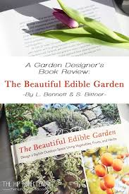 Gardener S Book Review The Beautiful Edible Garden The Hip Homestead Edible Garden Edible Landscaping Organic Gardening