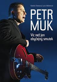 Bude hudebníkem, bude zpěvákem, na jakého se nezapomíná. Petr Muk Knihcentrum Cz