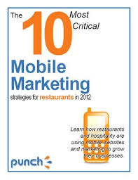 The 10 Most Critical Mobile Marketing Strategies For Restaurants In 2012 Ebook By Chris Swemba Mobile Marketing Affiliate Marketing Blueprint Marketing Strategy