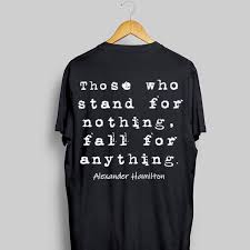 Here are quotes by one of america's greatest founding fathers, alexander hamilton, and related quotations about america's founding. Alexander Hamilton Famous Inspirational Quote Shirt Hoodie Sweater Longsleeve T Shirt