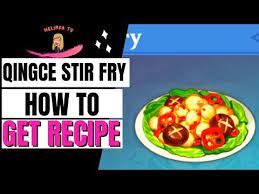 Genshin Impact Qingce Stir Fry How To Get Recipe Youtube Stir Fry Recipes Stir Fry Recipes