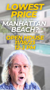 Are You Curious About the Lowest Price in Manhattan Beach?, Come and view  the LOWEST PRICE home in Manhattan Beach California today, November 18,  12-3 pm., 1117 Pacific Avenue #7** Manhattan Beach CA ...
