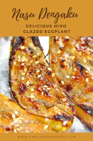 How To Make Nasu Dengaku Miso Glazed Eggplant Explore Cook Eat Recipe Japanese Side Dish Eat Cooking
