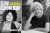 Slow Cooked': How Food Policy Expert Marion Nestle Persisted ...
