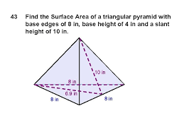 Hence, mathematically, base of a triangle can also be defined as twice the area divided by the height of the triangle. Surface Area Of Pyramids Return To Table Of