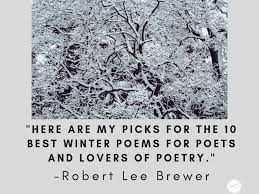 You will be selecting a poem to memorize and recite to the class next week. 10 Best Winter Poems For Poets And Lovers Of Poetry Writer S Digest