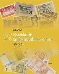 Wenn sie ihr vermögen nachhaltig veranlagen möchten, sind sie bei uns genau richtig! Geschichte Der Raiffeisenbank Graz St Peter 1930 2012 Anton Stock Amazon De Bucher