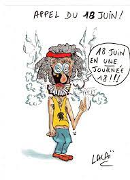 L'appel du 18 juin 1940 au patrimoine mondial de l'humanité. Appel Du 18 Juin Dessin De Presse Un Dessin Par Jour C Est De L Humour Lacai