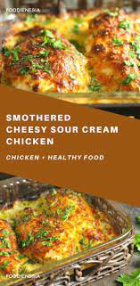Smothered Cheesy Sour Cream Chicken Recipe Easy Chicken Recipes Chicken Dinner Recipes Chicken Recipes