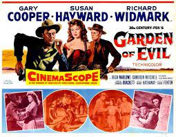 July 9 1954 The Movie Garden Of Evil Starring Gary Cooper Susan Hayward And Richard Widmark Is Released Movies Saturday Night Title Card