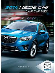 Be sure you have the key on you when doing this, or it won't work. Mazda Cx 5 Smart Start Manual Pdf Download Manualslib