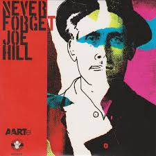 Never Forget Joe Hill