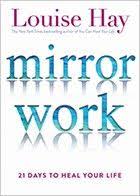луиза хей Mirror Work 21 Days To Heal Your Life Mirror Work Luiza Hej