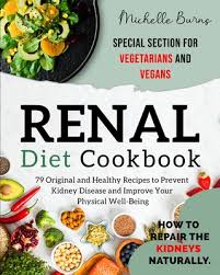 Renal diet food list (menu). Renal Diet Cookbook How To Repair The Kidneys Naturally 79 Original And Healthy Recipes To Prevent Kidney Disease And Improve Your Phys Paperback Brain Lair Books