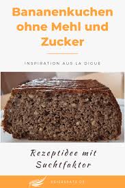 Rezept Schneller Bananenkuchen Ohne Mehl Und Zucker In 2020 Bananen Kuchen Rezepte Lebensmittel Essen