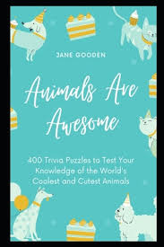 Follow the latest stories about animals near and far, including wildlife conservation, research news,. Animals Are Awesome 400 Trivia Puzzles To Test Your Knowledge Of The World S Coolest And Cutest Animals Animal Facts 4 Paperback The Elliott Bay Book Company
